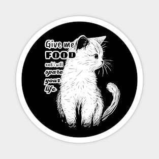 Give me food kitty shirt Magnet